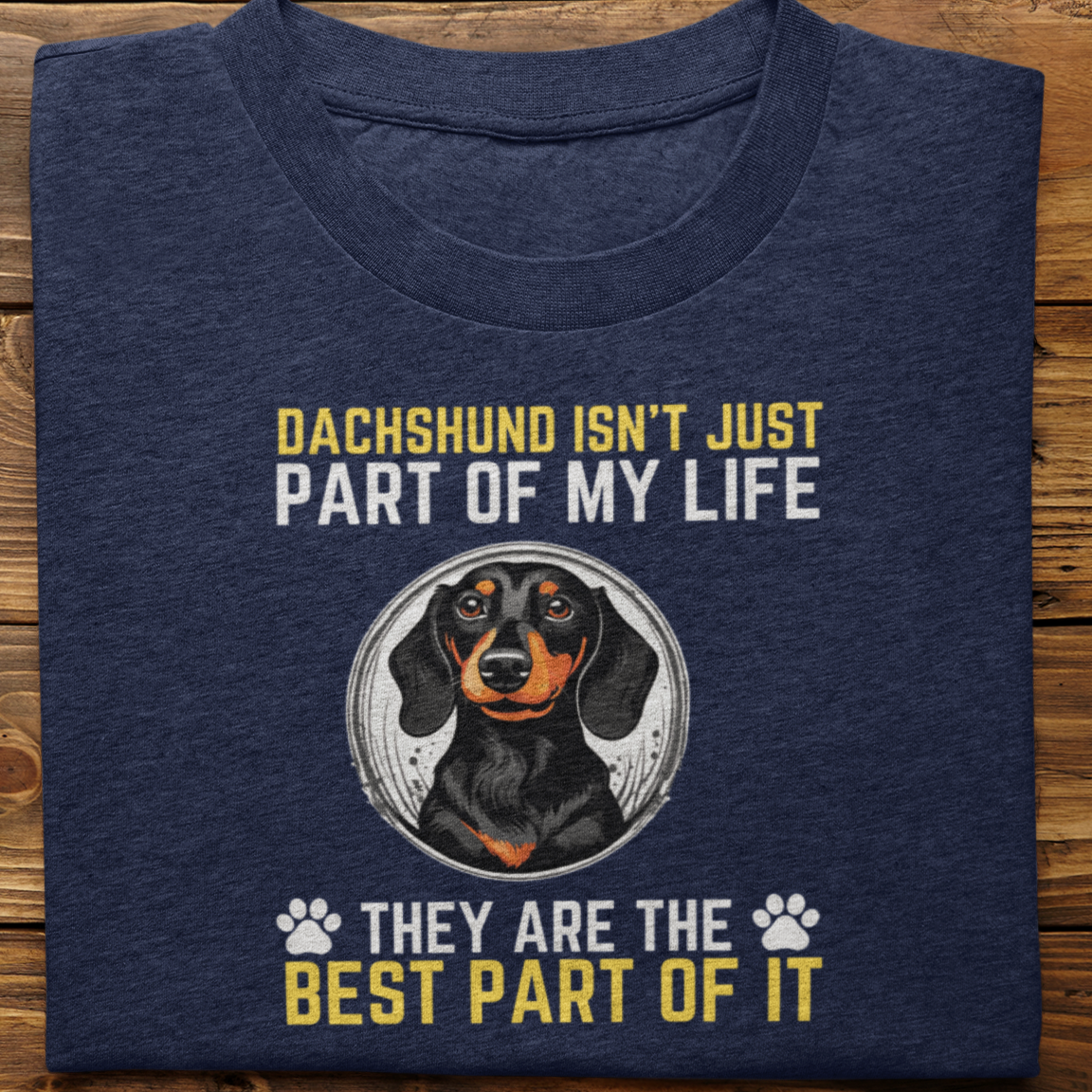 Dachshund : Dachshund isn't just Part Tshirt Unisex
