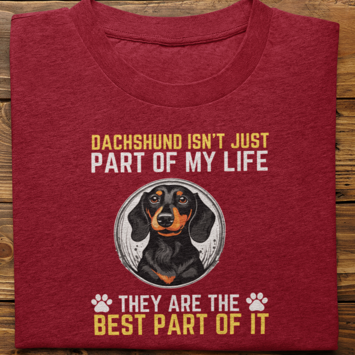 Dachshund : Dachshund isn't just Part Tshirt Unisex