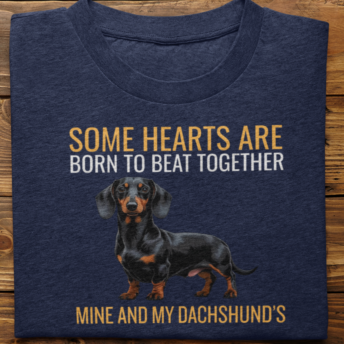 Dachshund : Some Hearts Are Born Tshirt Unisex