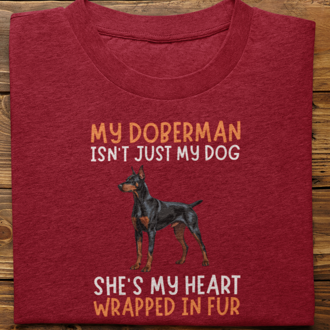Doberman : My Doberman Isn't Just Tshirt Unisex(She)