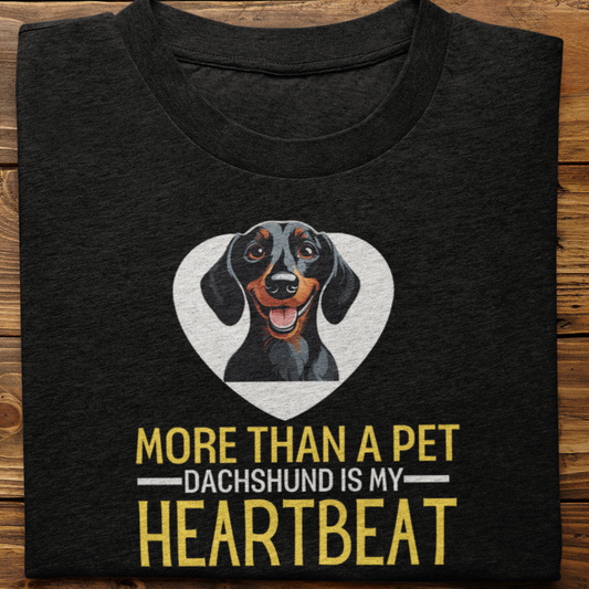 Dachshund : More Than A Pet Tshirt Unisex