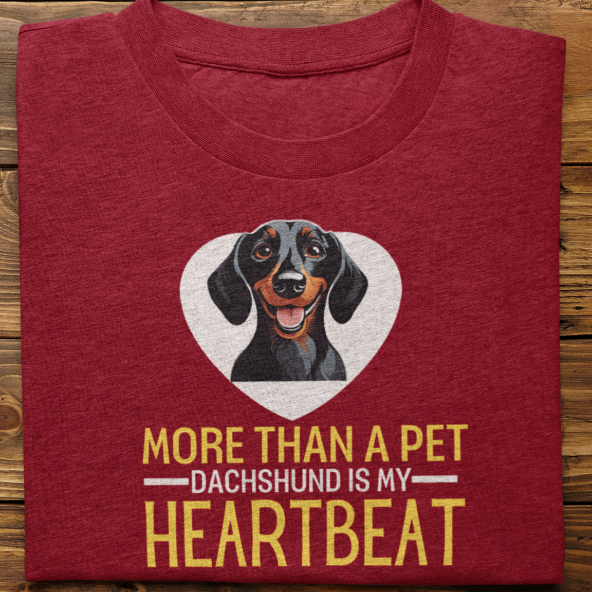 Dachshund : More Than A Pet Tshirt Unisex