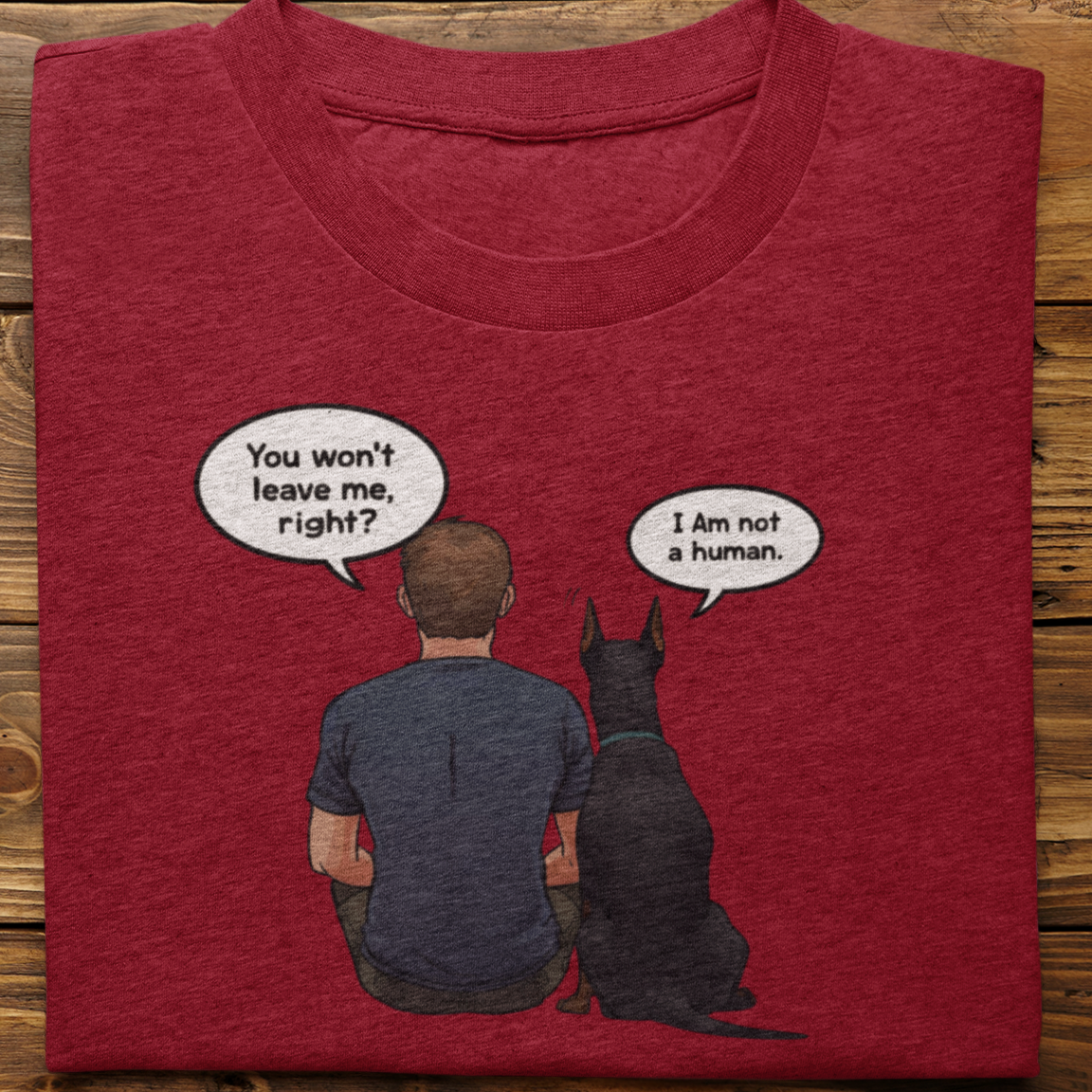 Doberman : I Am Not A Human Tshirt Unisex(Male)