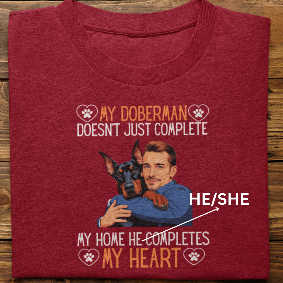 Doberman : My Doberman Completes My Heart Tshirt Unisex(Male)
