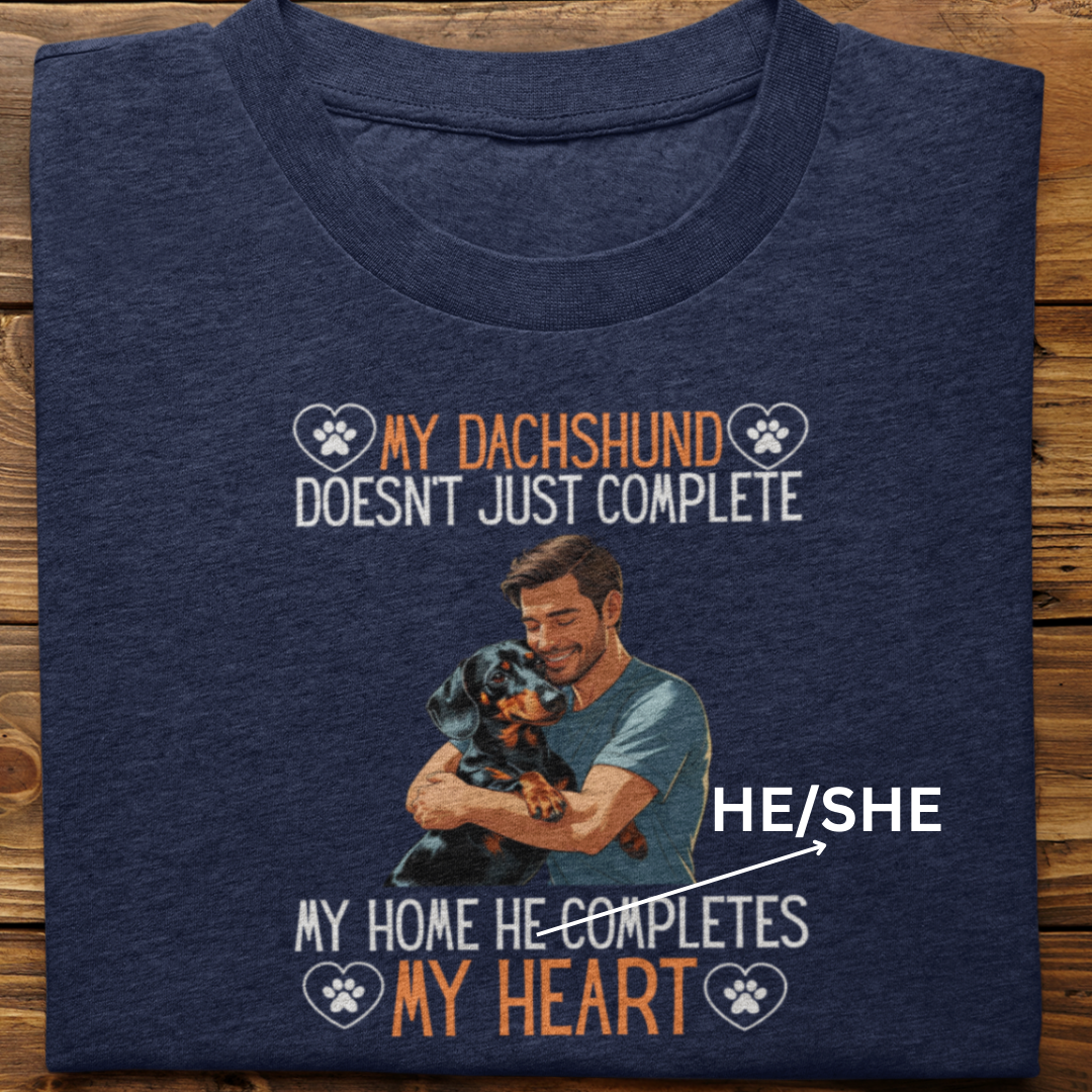 Dachshund : My Dachshund Completes My Heart Tshirt Unisex(Male)