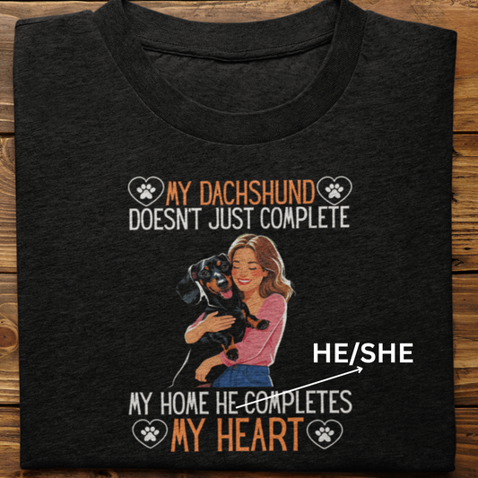 Dachshund : My Dachshund Completes My Heart Tshirt Unisex(Female)