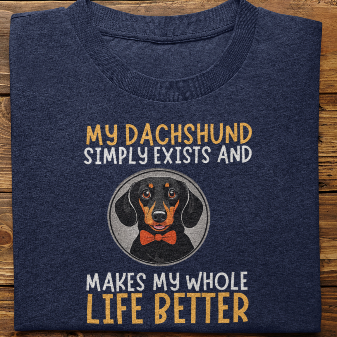 Dachshund : My Dachshund Simply Exists Tshirt Unisex