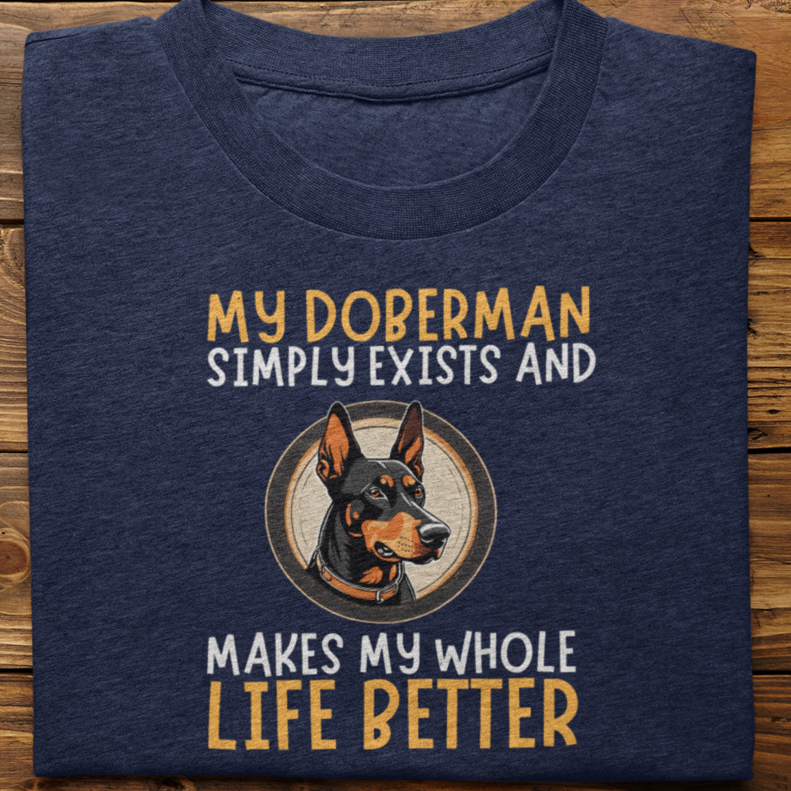 Doberman : My Doberman Simply Exists Tshirt Unisex