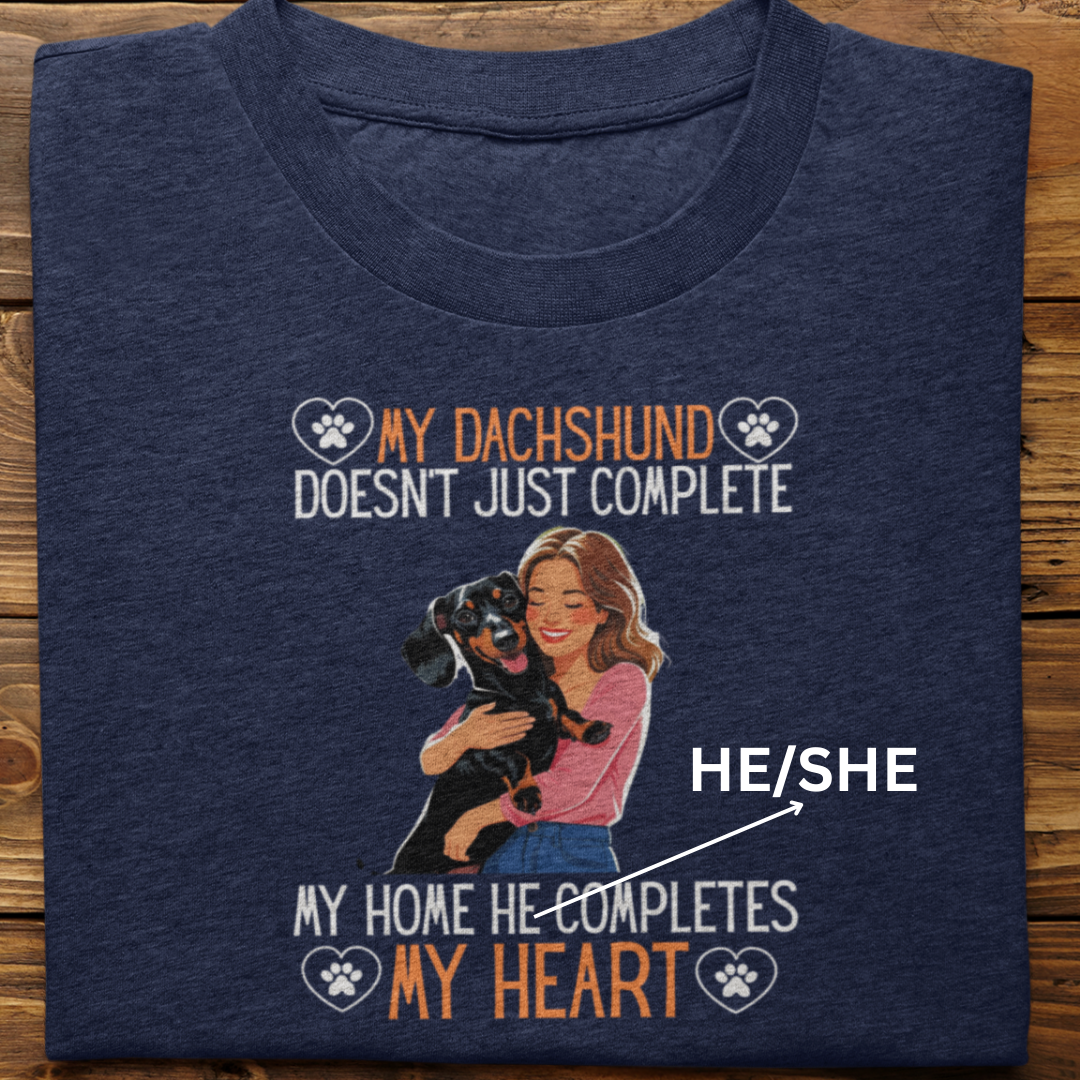 Dachshund : My Dachshund Completes My Heart Tshirt Unisex(Female)