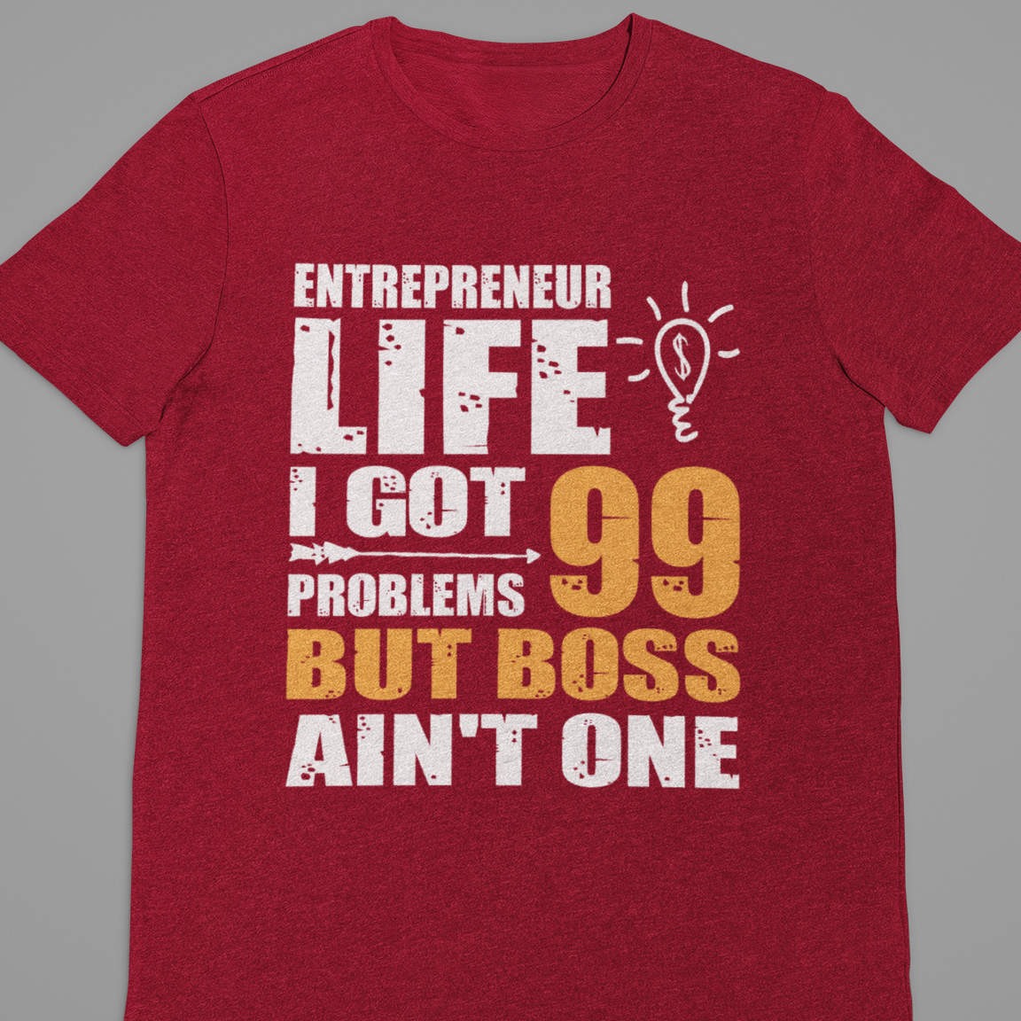 Entrepreneur : Entrepreneur Life I Got 99 Problems Tshirt