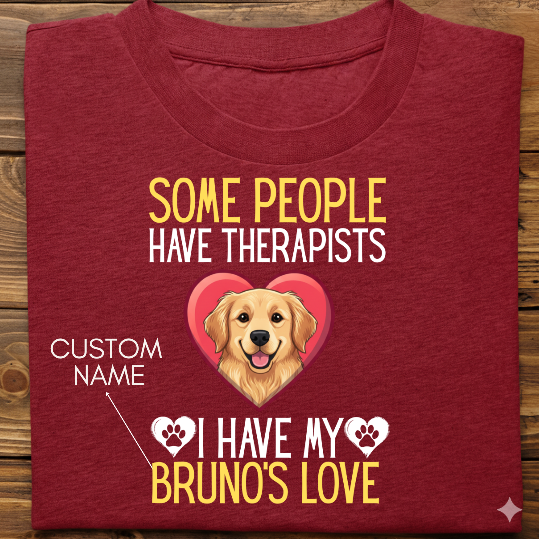 Golden Retriever : Some People Therapists Tshirt Unisex
