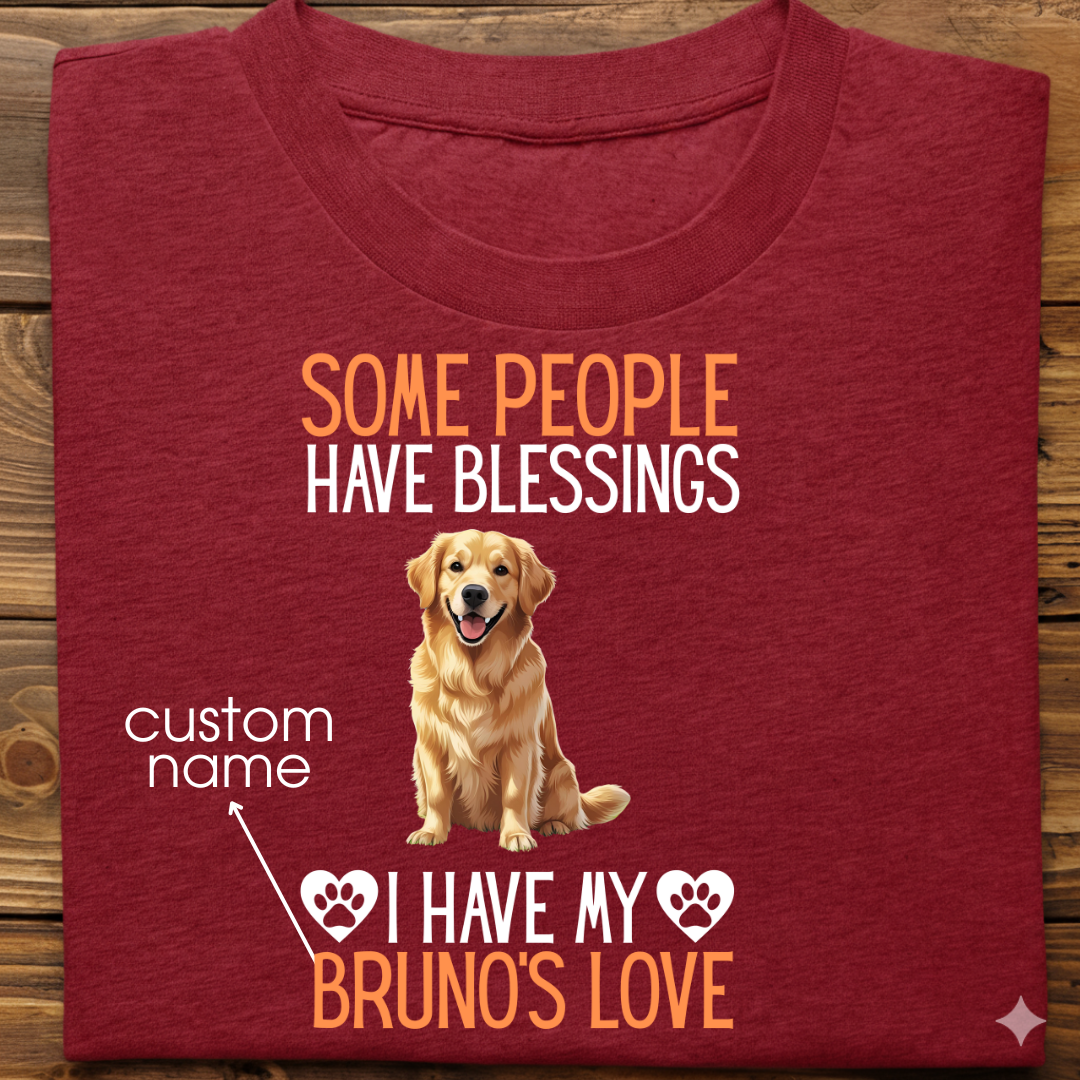 Golden Retriever : Some People Blessings Tshirt Unisex