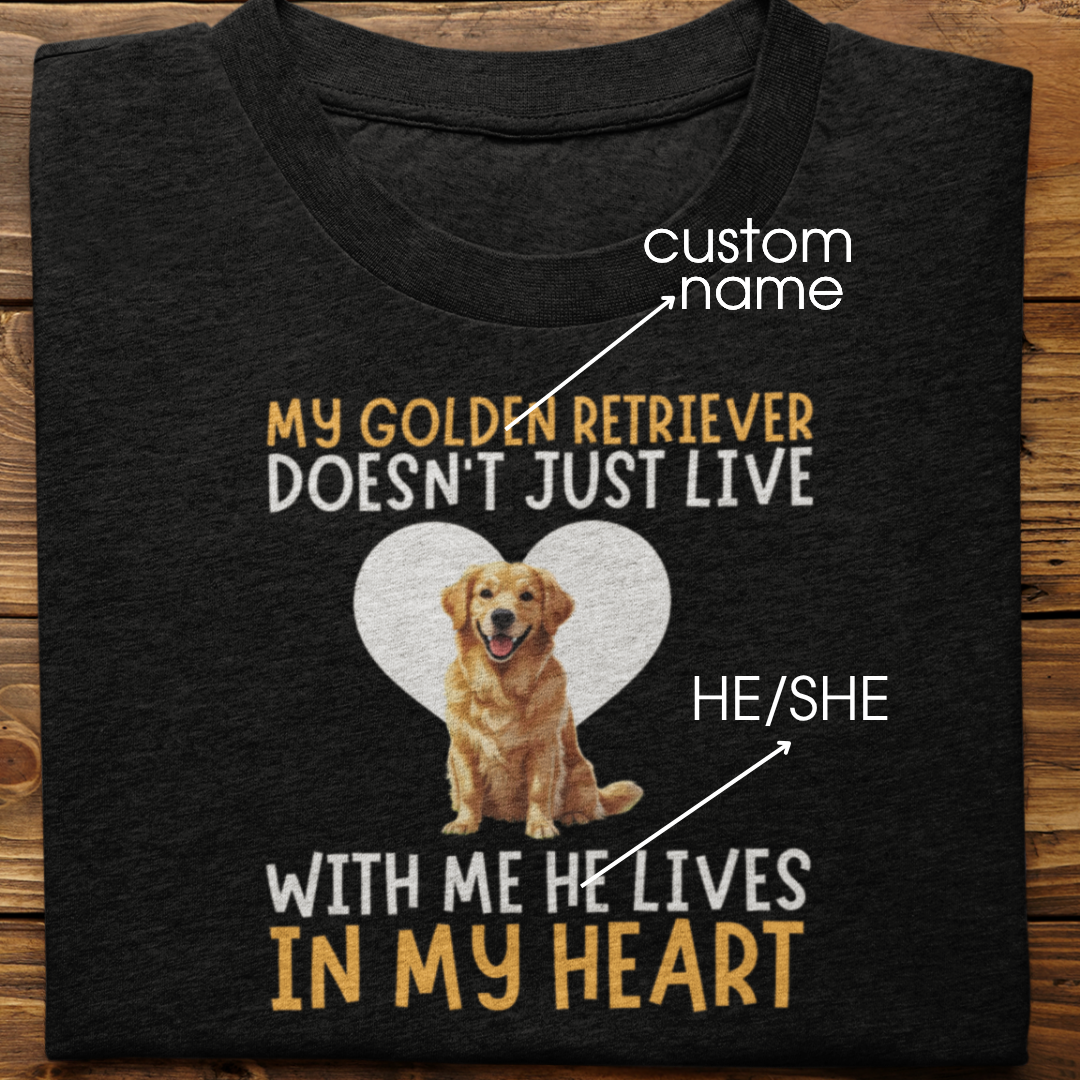 Golden Retriever : My Golden Retriever Doesn't Just Live Tshirt Unisex