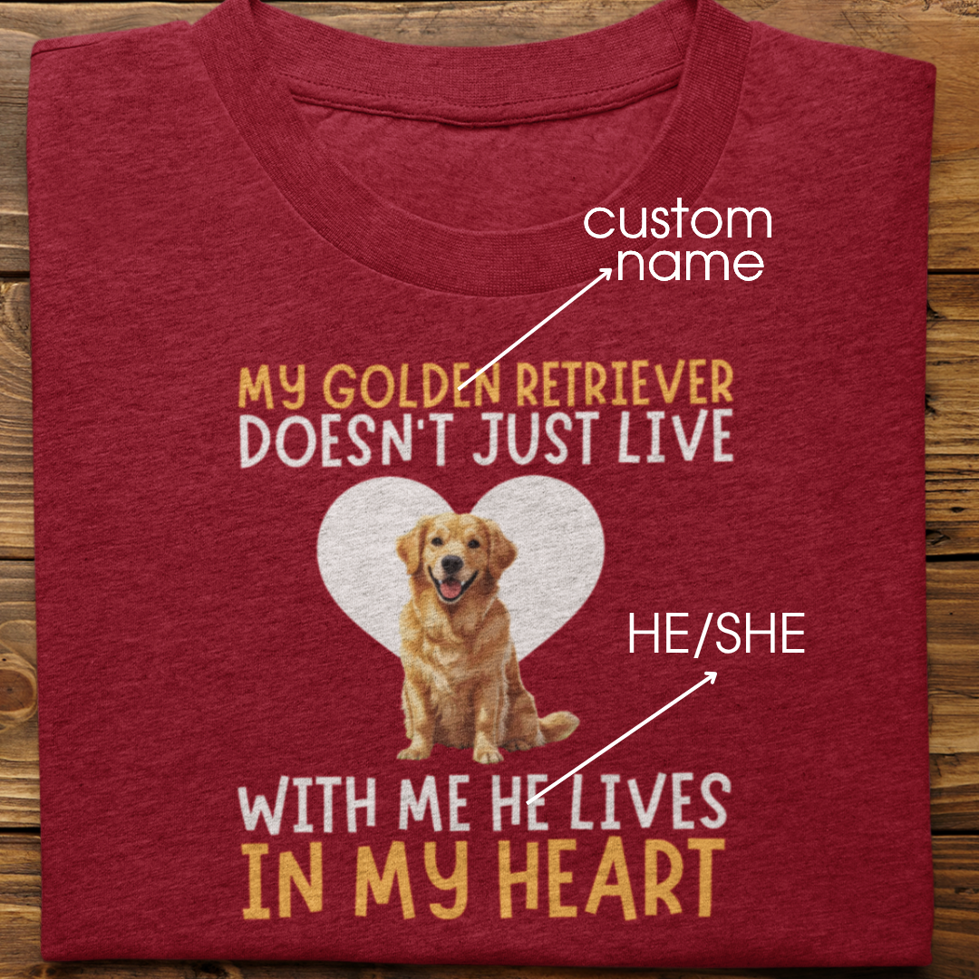 Golden Retriever : My Golden Retriever Doesn't Just Live Tshirt Unisex
