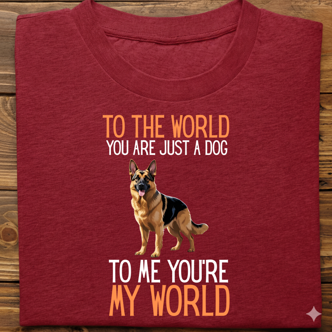 German Shepherd : Just A Dog world Tshirt Unisex