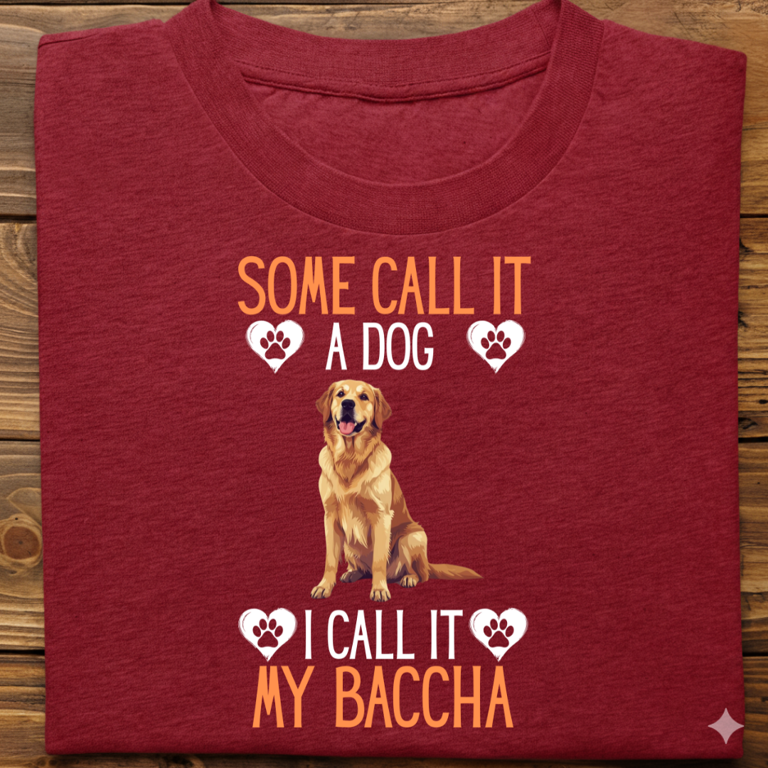 Golden Retriever : Some Call My Baccha Tshirt Unisex