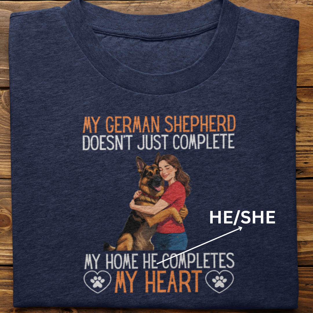 German Shepherd : My German Completes My Heart Tshirt Unisex(Female)