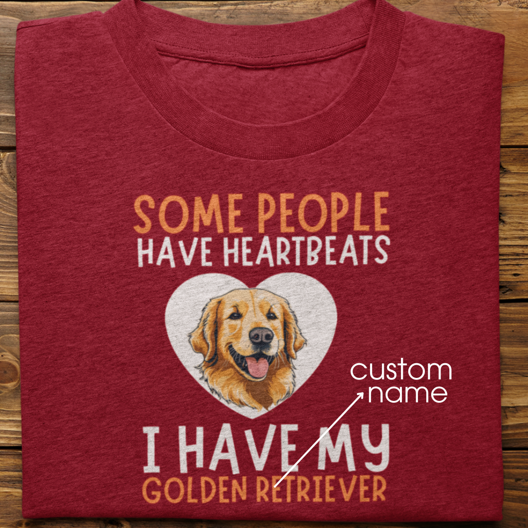 Golden Retriever : Some People Have Heartbeats Tshirt Unisex