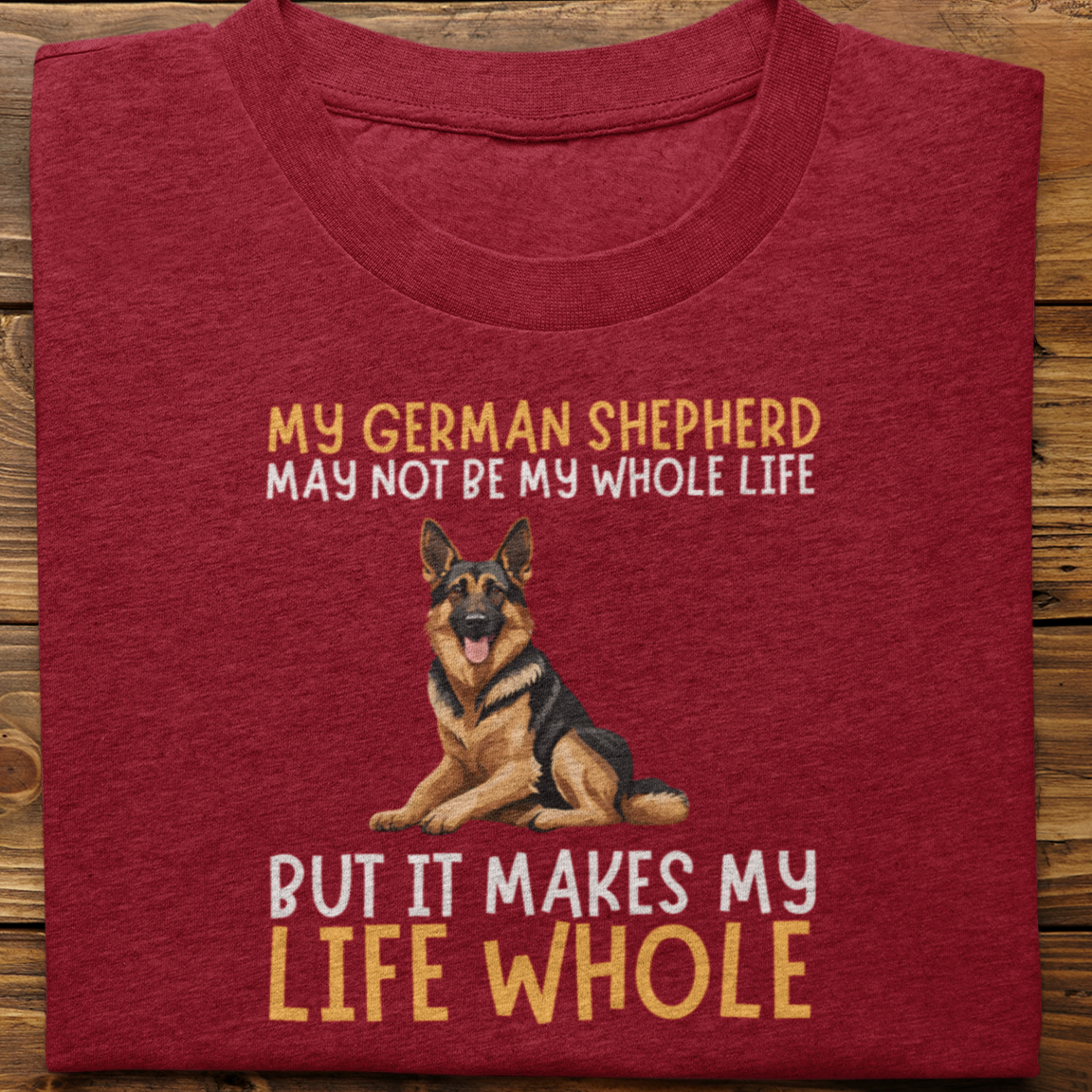 German Shepherd : My German Shepherd May Not Be Tshirt unisex