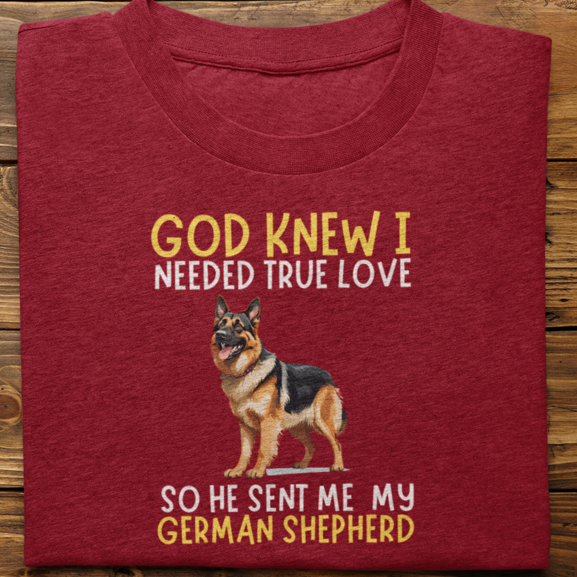 German : God Knew I Needed True love Tshirt Unisex