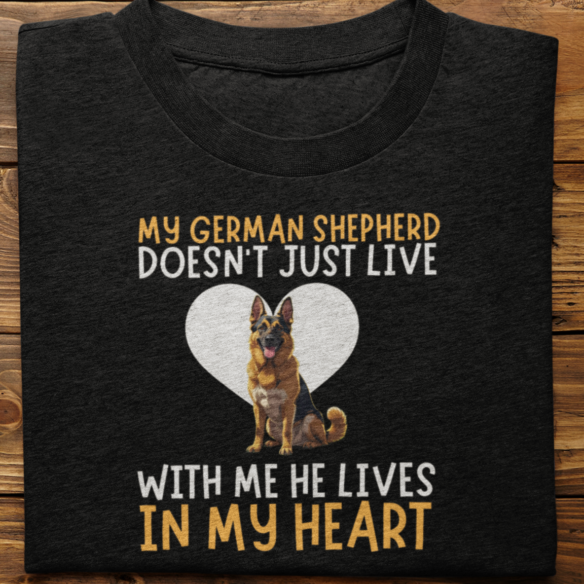 German Shepherd : My German Shepherd Doesn't Just Live Tshirt Unisex(He)
