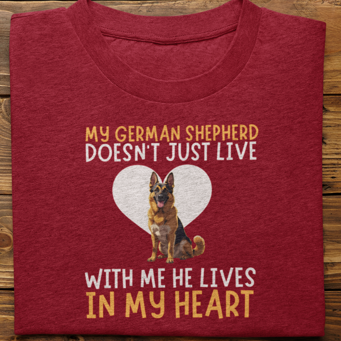 German Shepherd : My German Shepherd Doesn't Just Live Tshirt Unisex(He)