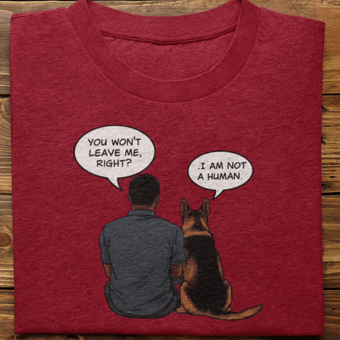 German Shepherd : I Am Not A Human Tshirt Unisex(Male)