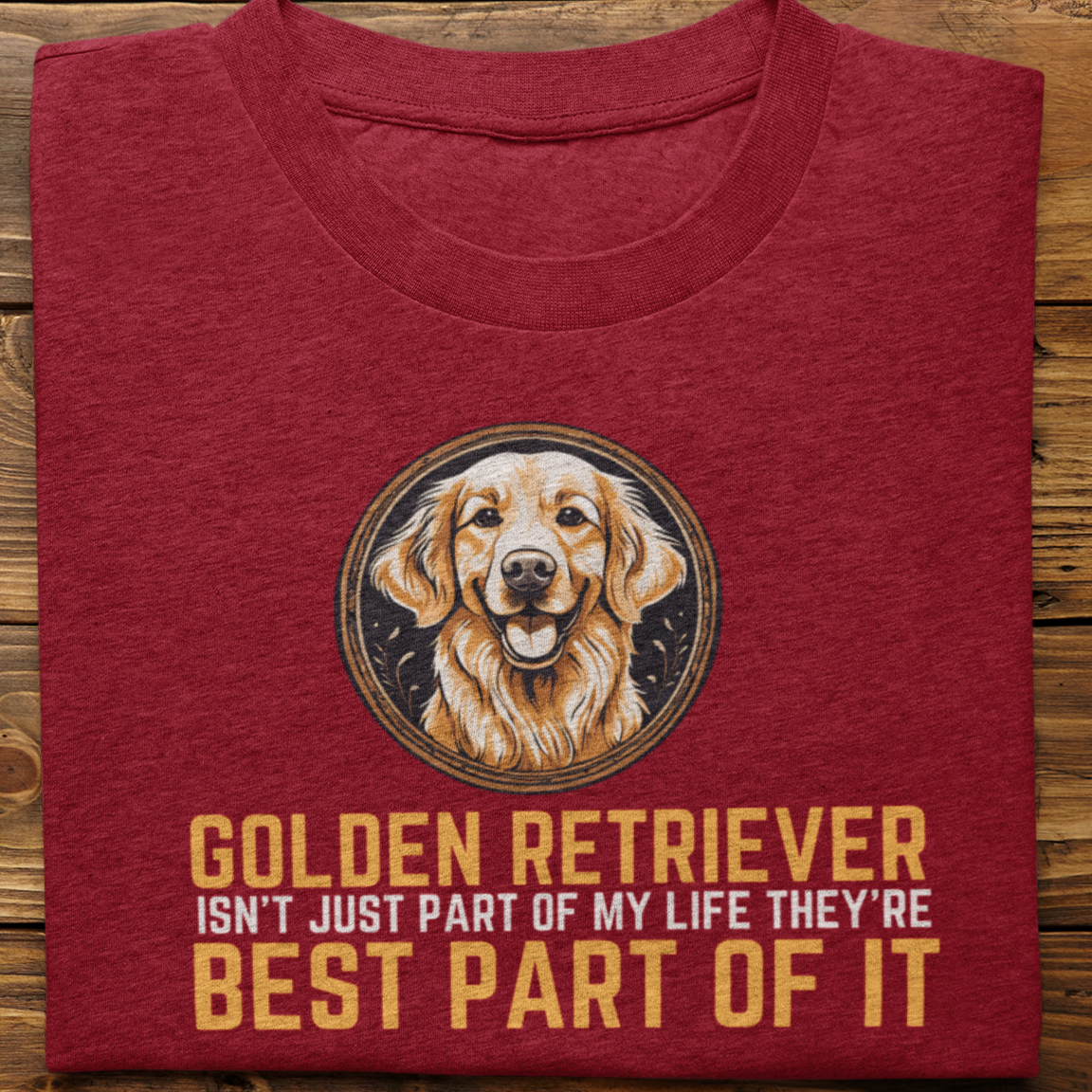 Golden Retriever : Golden Retriever Isn't Just Tshirt Unisex