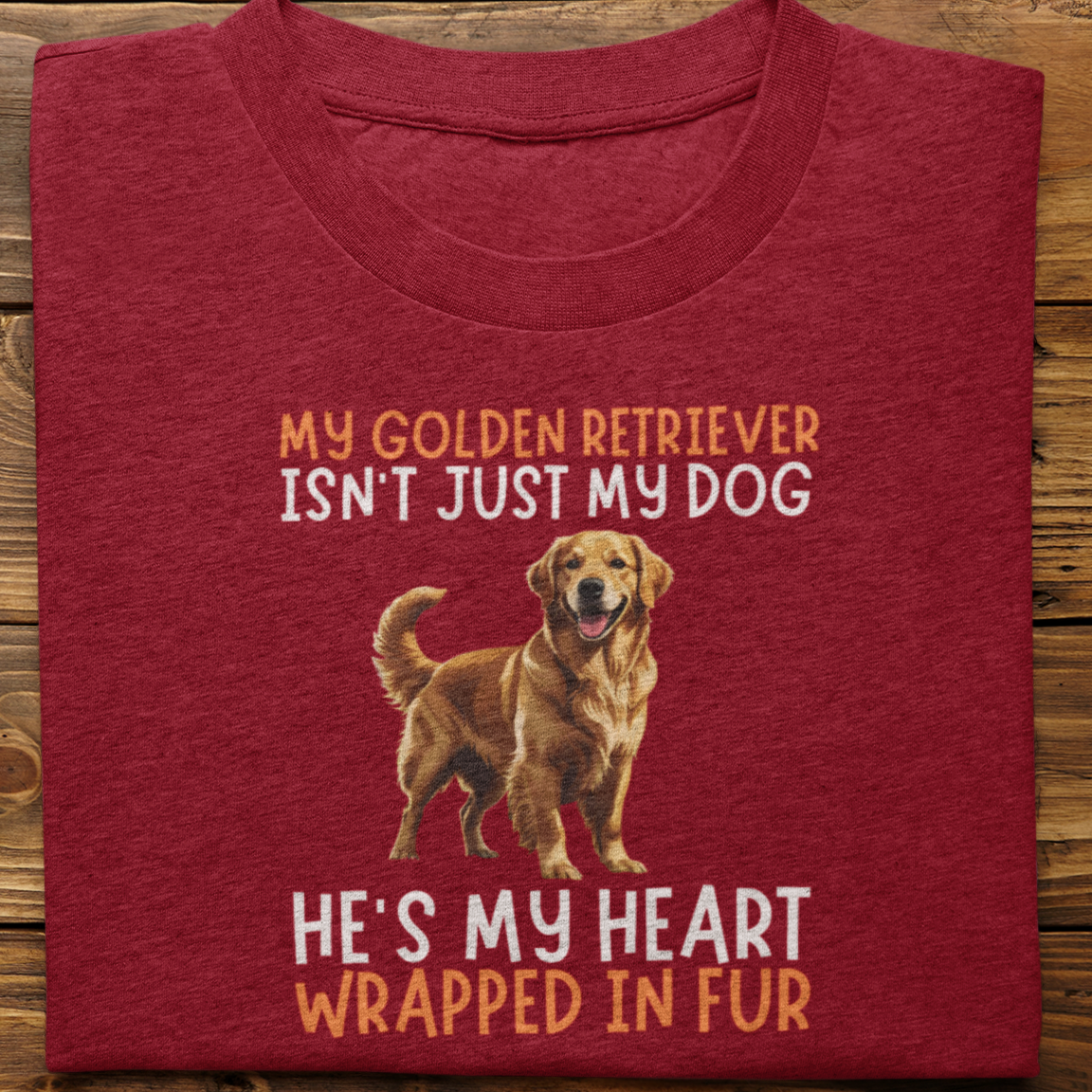 Golden Retriever : My Golden Isn't Just Tshirt Unisex(He)
