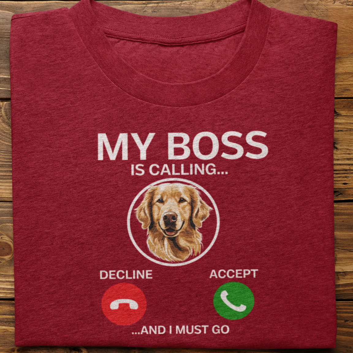 Golden Retriever : My Boss Is Calling Tshirt Unisex