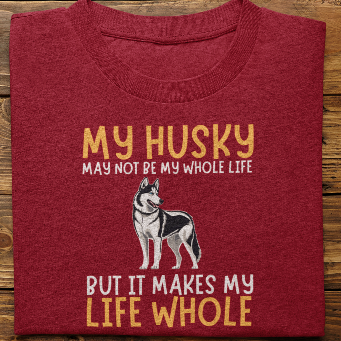 Husky : My Husky May Not Be Tshirt Unisex