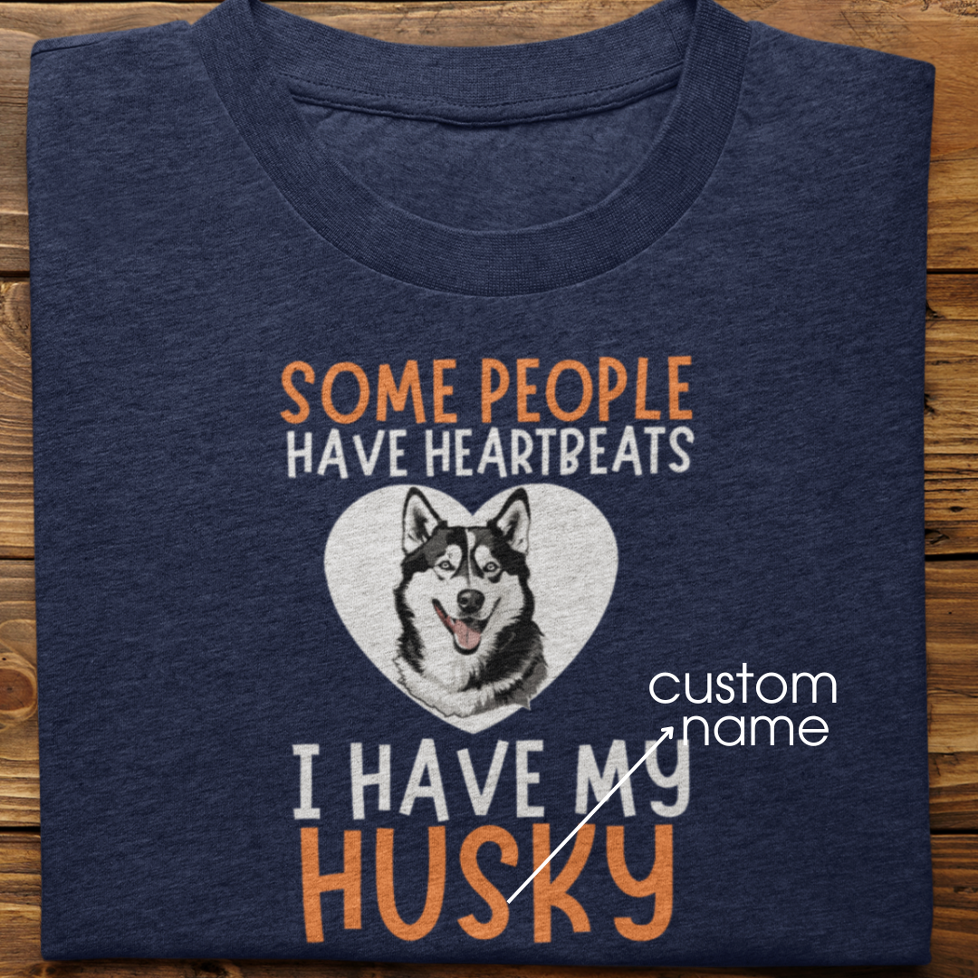 Husky : Some People Have Heartbeats Tshirt Unisex(Black)