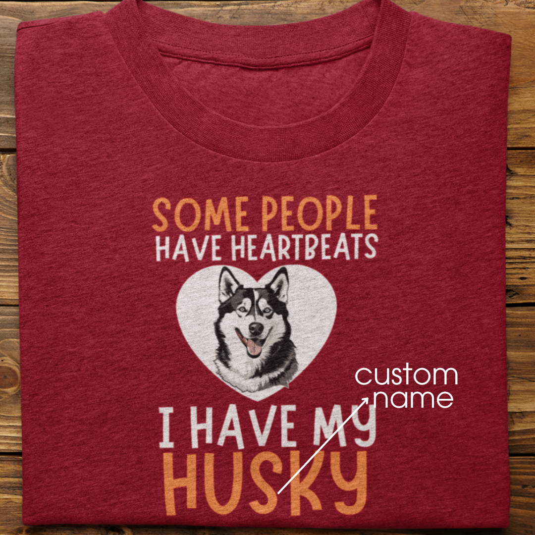 Husky : Some People Have Heartbeats Tshirt Unisex(Black)