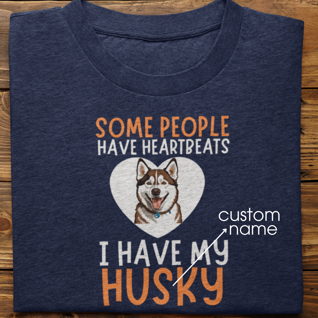 Husky : Some People Have Heartbeats Tshirt Unisex(Grey)