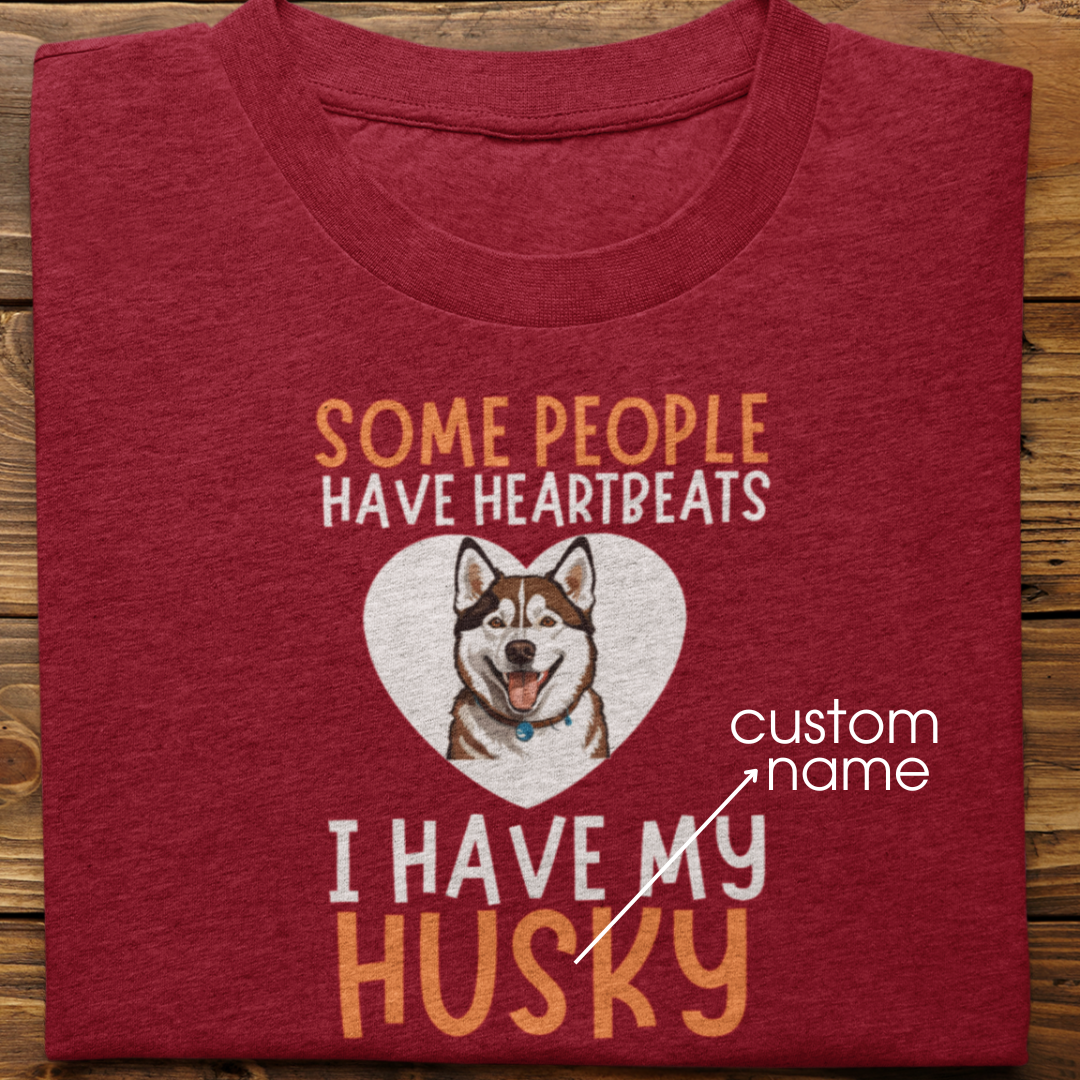 Husky : Some People Have Heartbeats Tshirt Unisex(Grey)