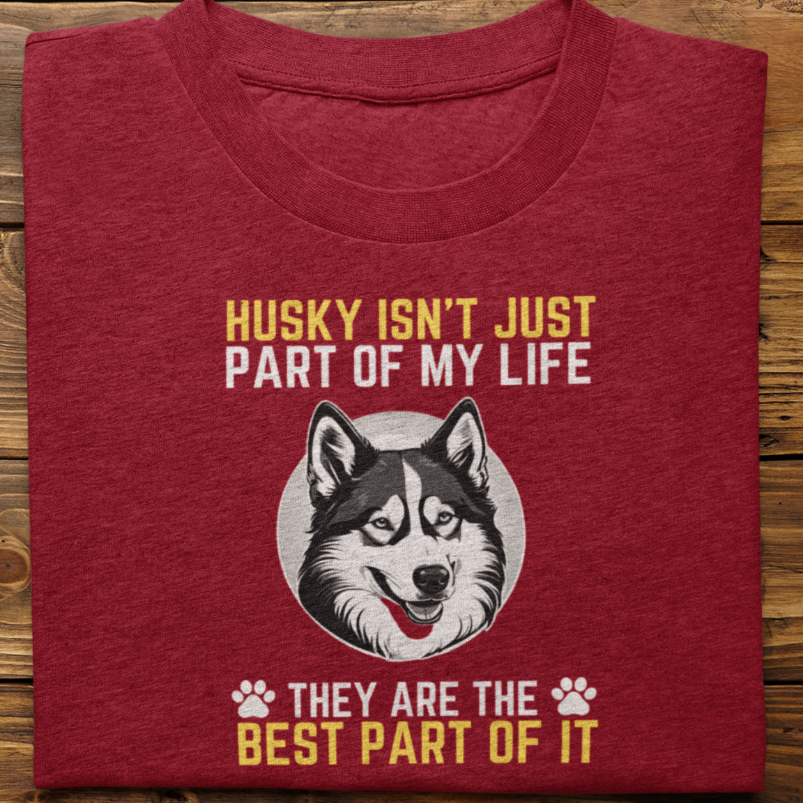 Husky : Husky Isn't Just Tshirt Unisex