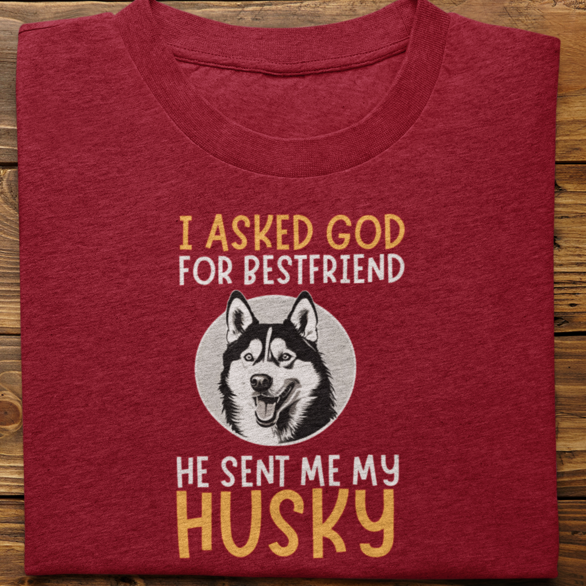 Husky : I Asked God For Tshirt Unisex(Black)