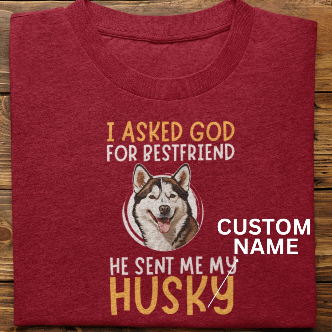 Husky : I Asked God Tshirt Unisex (Brown-custom)