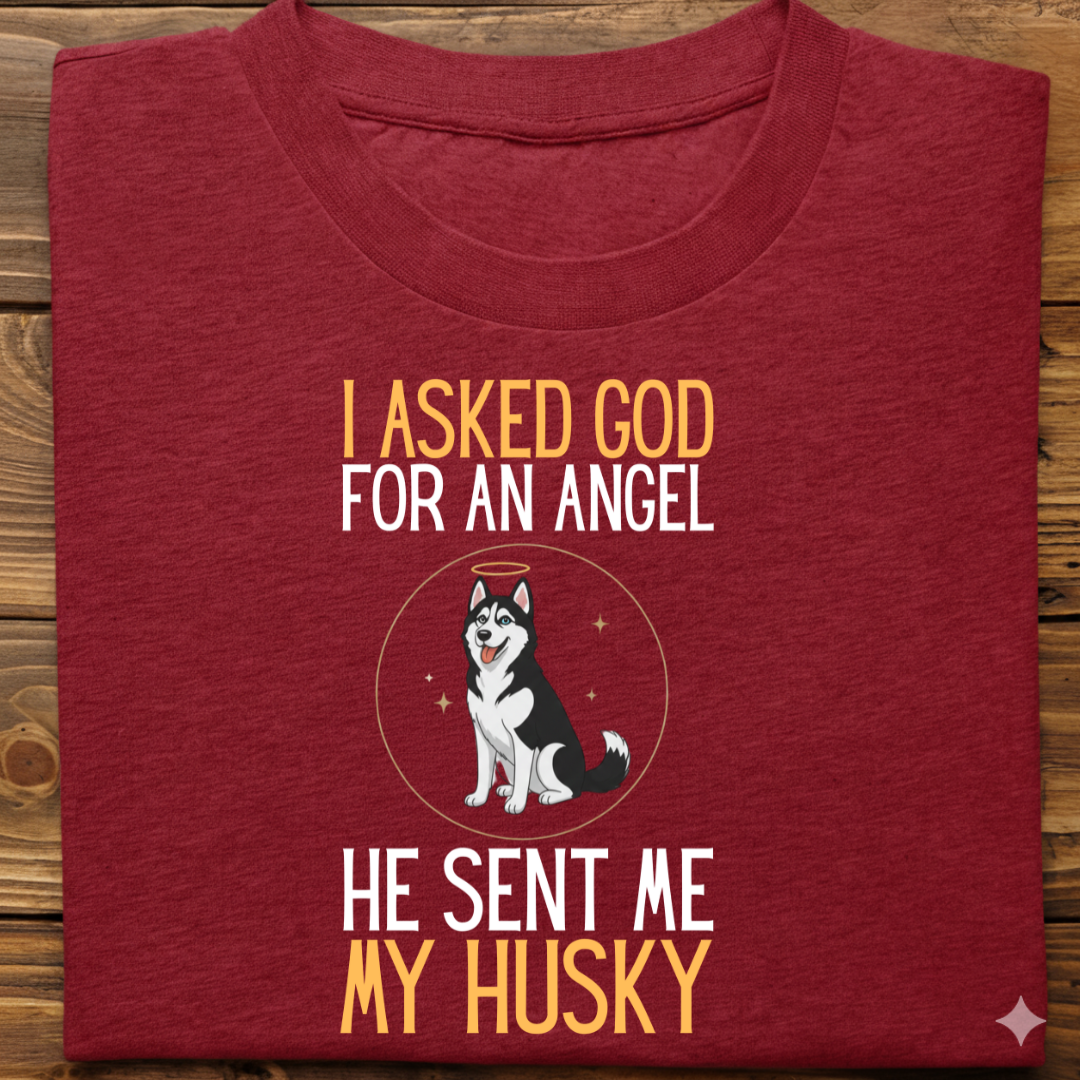 Husky : I Asked God Angel Tshirt Unisex(Black)
