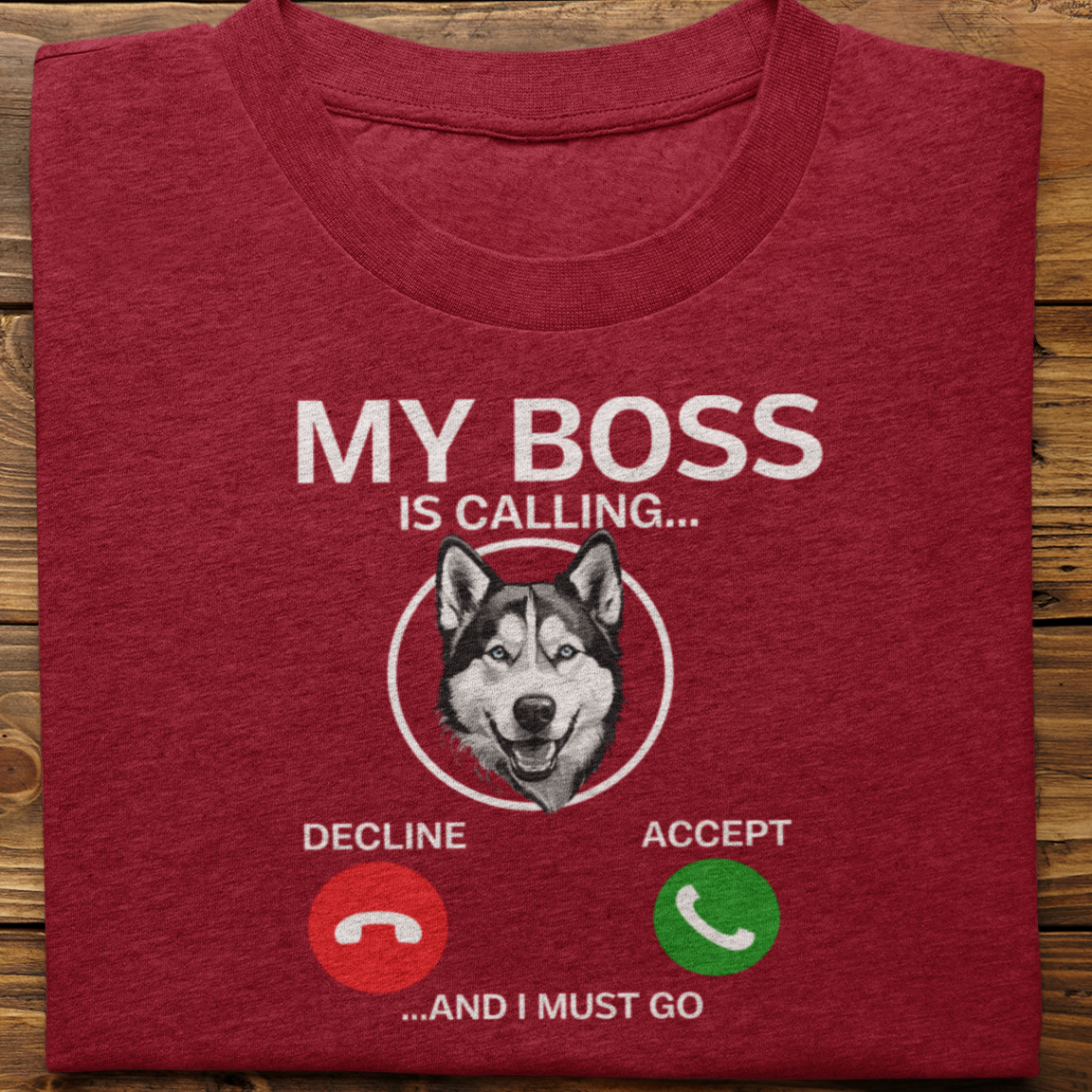Husky : My Boss Is Calling Tshirt Unisex