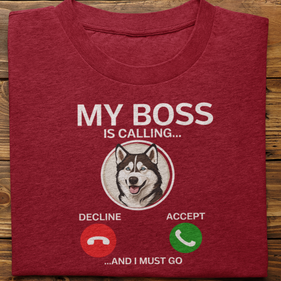 Husky : My Boss Is Calling Tshirt Unisex-2