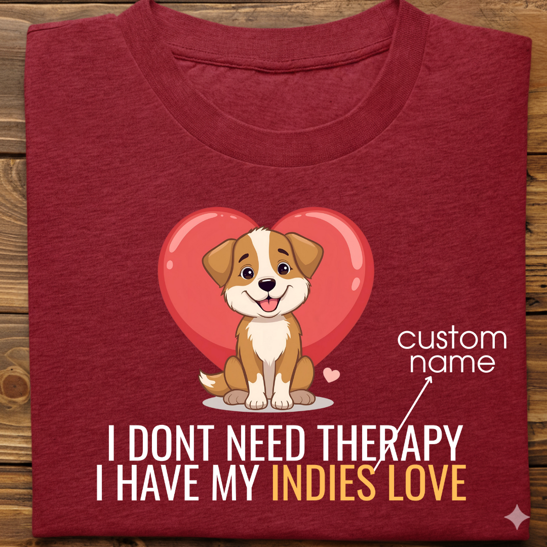 Indies : Don't Need Therapy love Thsirt Unisex