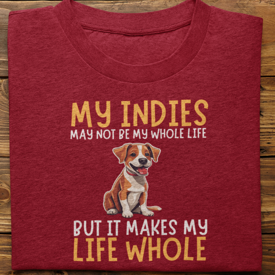 Indies : My Indies May Not Be Tshirt unisex