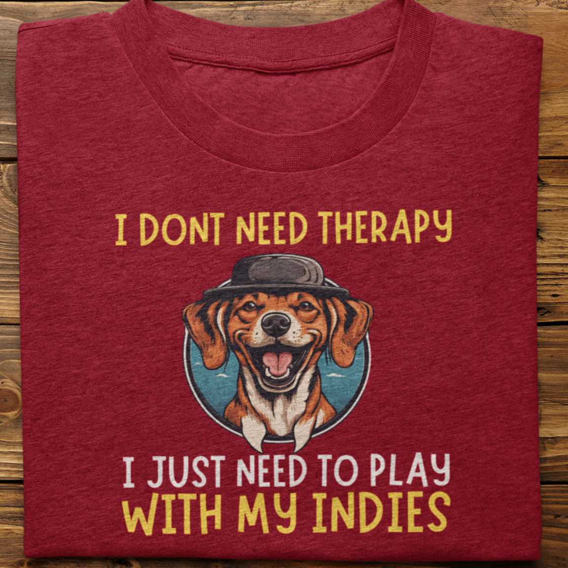 Indies : I Don't Need Therapt tshirt Unisex