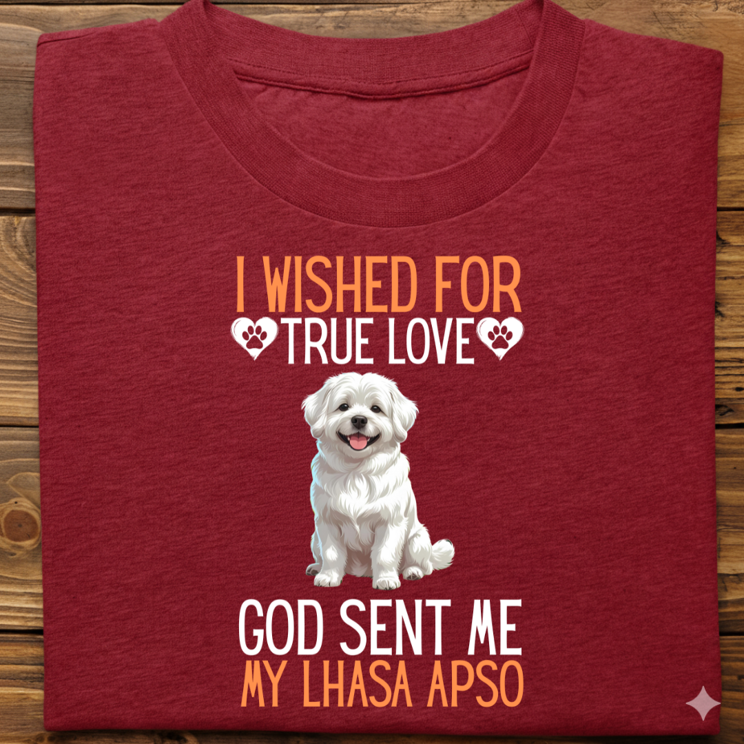 Lhasa Apso : I Wished True Love Tshirt Unisex