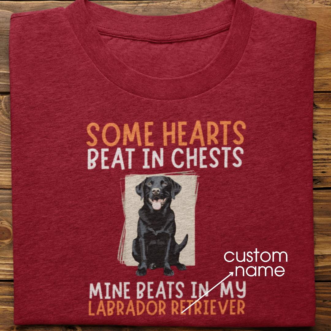 Labrador : Some Hearts Beat In Chests Tshirt Unisex(Black)