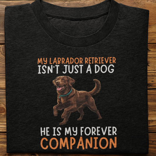 Labrador Retriever : My Labrador Isn't Just Tshirt Unisex(Brown)
