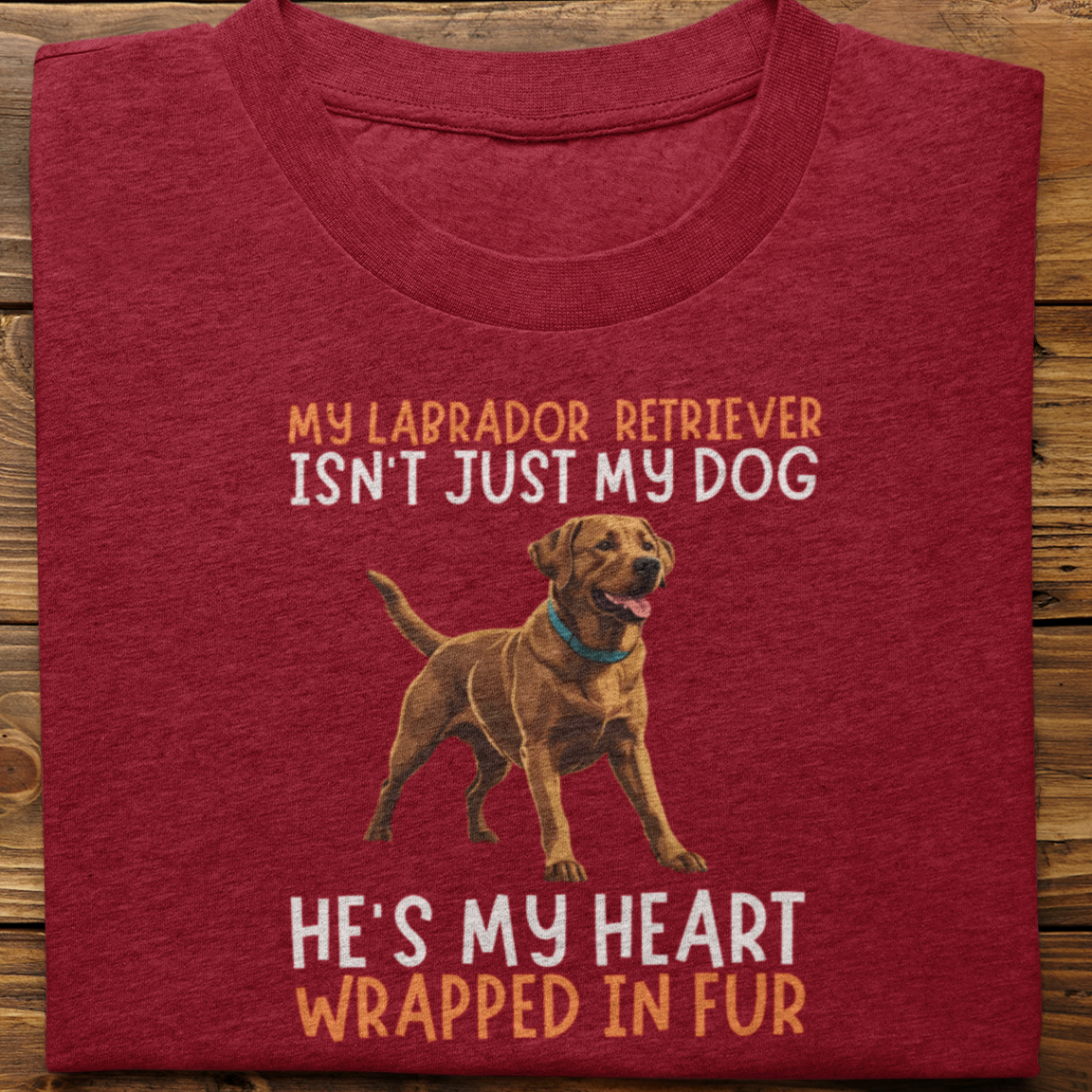 Labrador Retriever : My Labrador Isn't Just Tshirt Unisex(Brown-He)