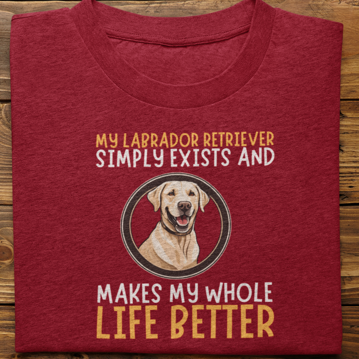 Labrador Retriever : My Labrador Retriever Tshirt Unisex