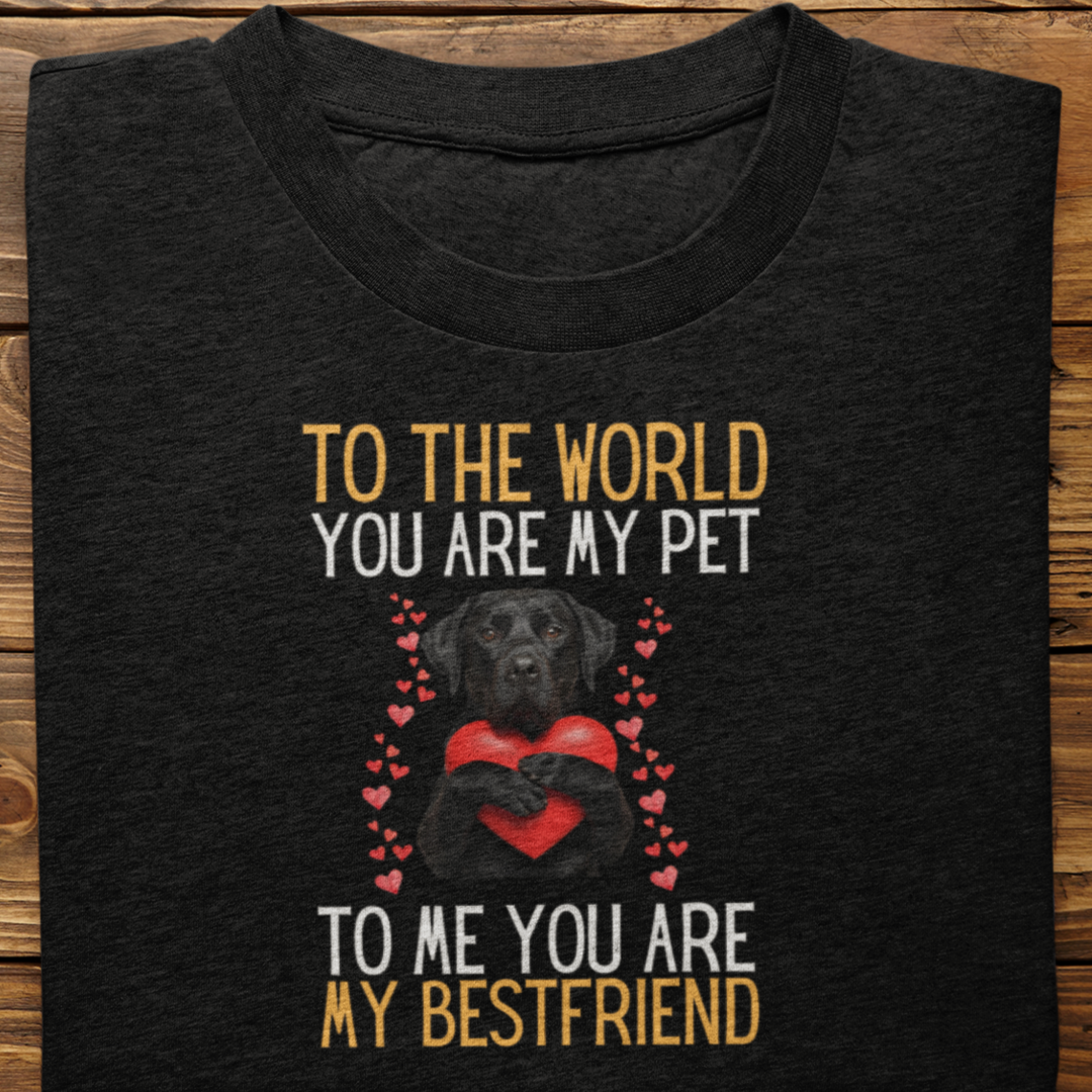 Labrador Retriever : To The World Bestfriend Tshirt Unisex(Black)